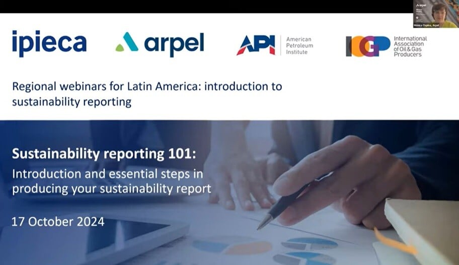 Essential steps in producing the Sustainability Report: Arpel, Ipieca, IOGP and API webinars