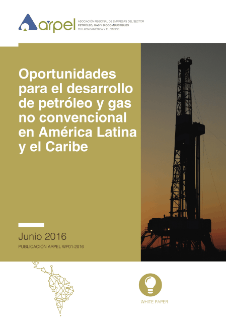 Oportunidades para el Desarrollo de Petróleo y Gas No Convencional en América Latina y el Caribe