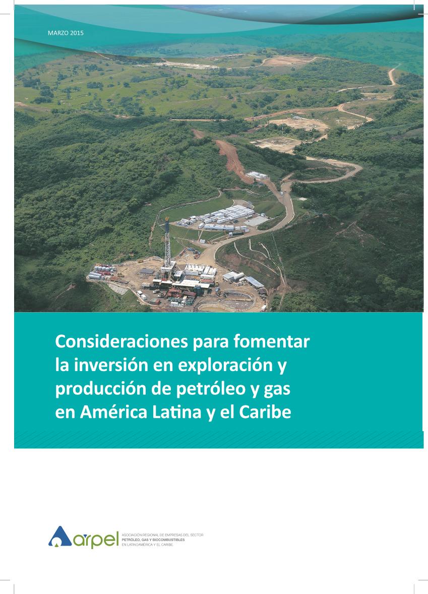 Consideraciones para fomentar la inversión en E&P de petróleo y gas en América Latina y el Caribe (2015)