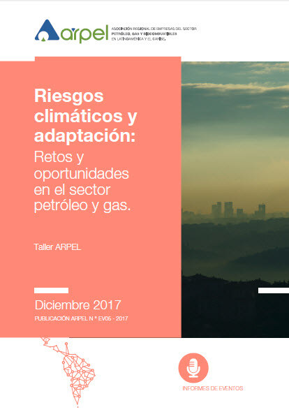 Riesgos climáticos y adaptación: Retos y oportunidades en el sector petróleo y gas