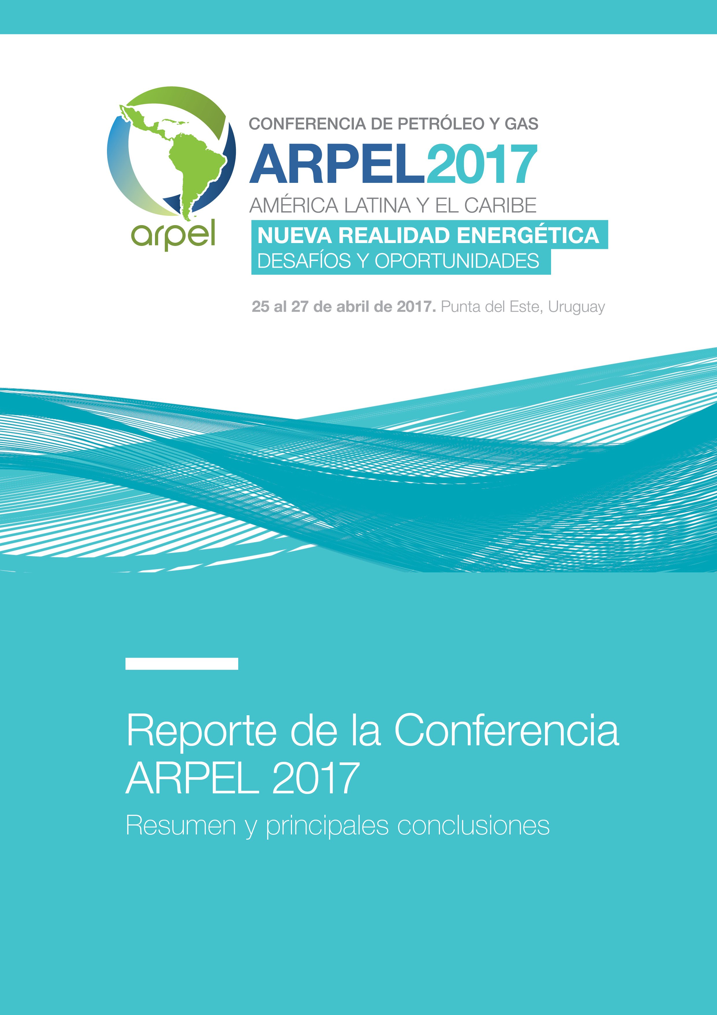 Report of the Oil and Gas Conference ARPEL 2017 - Summary and Main Conclusions